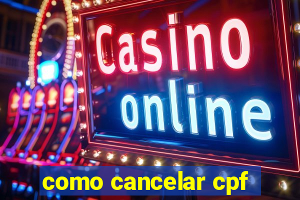 como cancelar cpf